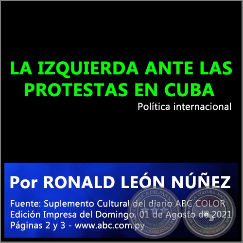 LA IZQUIERDA ANTE LAS PROTESTAS EN CUBA - Por RONALD LEÓN NÚÑEZ - Domingo, 01 de Agosto de 2021